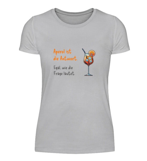 Aperol ist die Antwort - Damenshirt-17